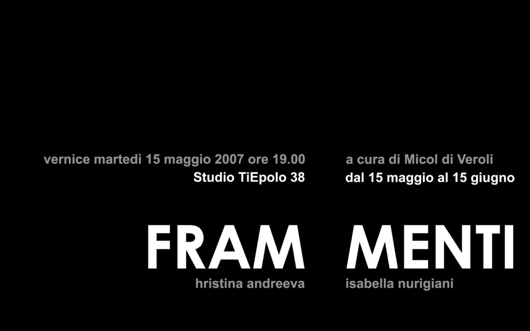 Hristina Andreeva / Isabella Nurigiani: FRAMMENTI