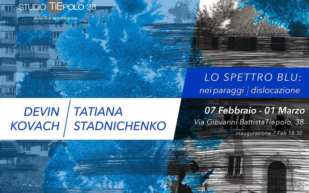 Devin Kovach – Tatiana Stadnichenko: LO SPETTRO BLU: nei paraggi / dislocazione